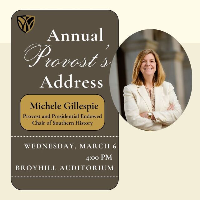 At the invitation of the Faculty Senate, Provost Michele Gillespie will present her annual address to the University on Wednesday, March 6 at 4 PM in Broyhill Auditorium in Farrell Hall. A reception hosted by the Office of the Provost will follow. We hope to see you there!